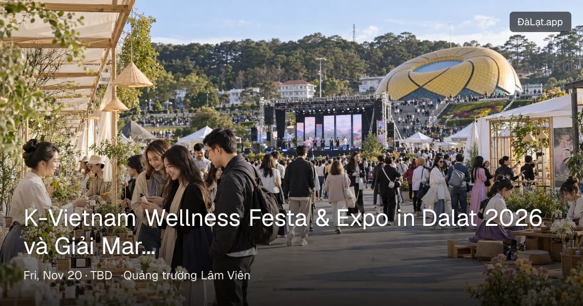 K-Vietnam Wellness Festa & Expo in Dalat 2026 và Giải Marathon hữu nghị ...